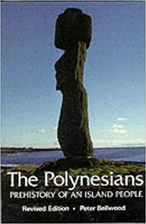 The Polynesians: Prehistory of an Island People by Peter Bellwood