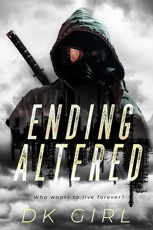 Ending Altered by D.K. Girl