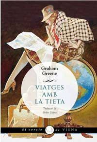 Viatges amb la tieta by Graham Greene