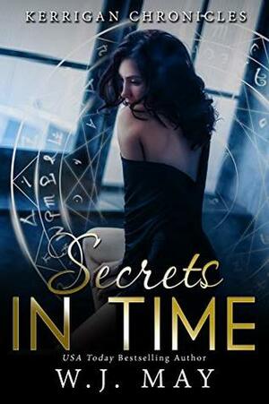 Secrets in Time (Kerrigan Chronicles #4) by W.J. May