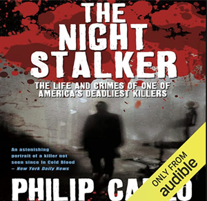 The Night Stalker by Philip Carlo