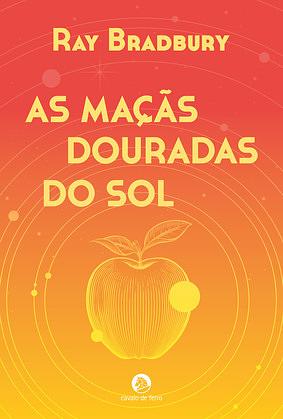 As Maçãs Douradas do Sol by Ray Bradbury