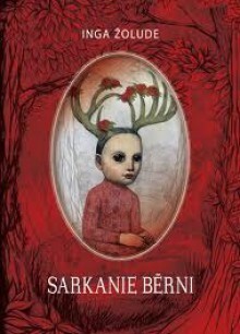 Sarkanie bērni by Inga Žolude