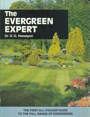 The Evergreen Expert by D.G. Hessayon