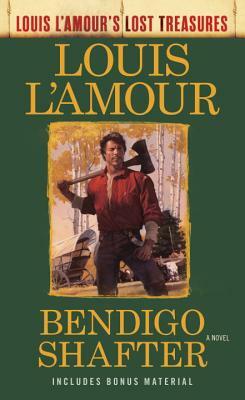 Bendigo Shafter (Louis l'Amour's Lost Treasures) by Louis L'Amour