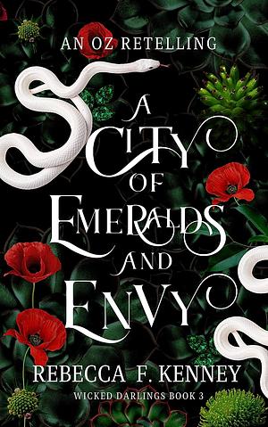 A City of Emeralds and Envy: An Oz Retelling by Rebecca F. Kenney