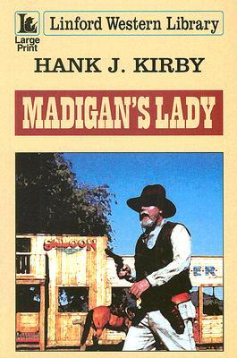 Madigan's Lady by Hank J. Kirby
