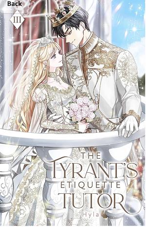 The Tyrant's Etiquette Tutor: Volume III by Hyla