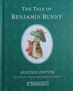 The Tale of Benjamin Bunny by Beatrix Potter