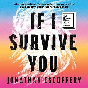 If I Survive You by Jonathan Escoffery