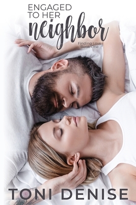 Engaged to Her Neighbor by Toni Denise