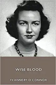 Wise Blood by Flannery O'Connor