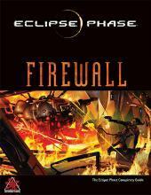 Eclipse Phase: Firewall by Caleb Stokes, Jack Graham, Rhett Skubis, Sarah Hood, Ross Payton, Rob Boyle, Marc Huete, Nathaniel Dean, Jason Mical, John Snead
