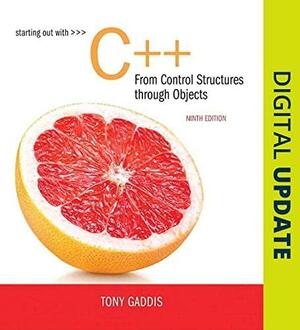 Starting Out with C++ from Control Structures to Objects with eText & MyProgrammingLab Code by Tony Gaddis