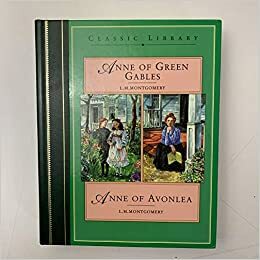 Anne Of Green Gables / Anne Of Avonlea by Elisabeth Montgomery, L.M. Montgomery