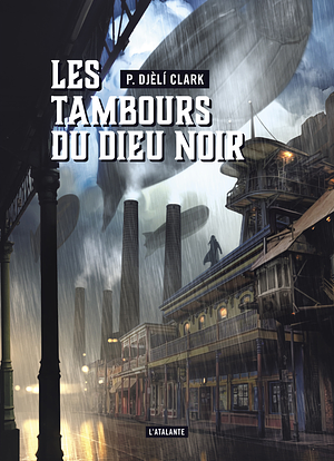 Les Tambours du dieu noir + L'Étrange Affaire du djinn du Caire by P. Djèlí Clark