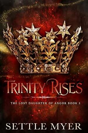 Trinity Rises by Settle Myer