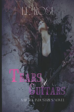 Tears & Guitars by E.L. Rose