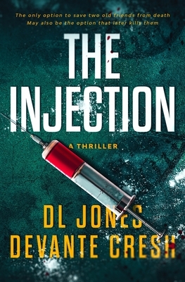 The Injection by Devante Cresh, DL Jones