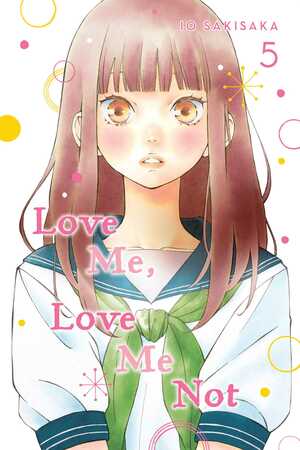 Love Me, Love Me Not, Vol. 5 by Io Sakisaka