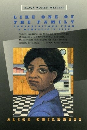 Like One of the Family: Conversations from a Domestic's Life by Trudier Harris, Alice Childress