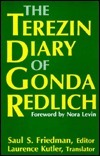 The Terezin Diary of Gonda Redlich by Saul S. Friedman, Nora Levin, Laurence Kutler, Gonda Redlich