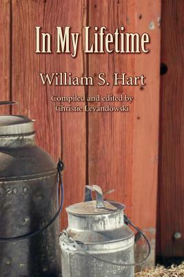 In My Lifetime by William S. Hart