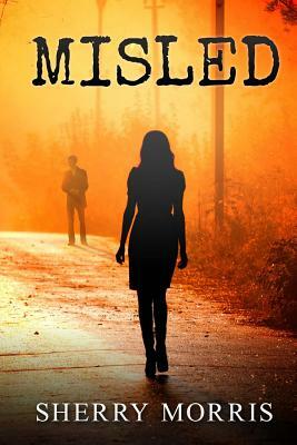 Misled by Sherry Morris