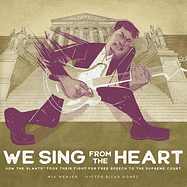 We Sing from the Heart: How the Slants(r) Took Their Fight for Free Speech to the Supreme Court by Mia Wenjen