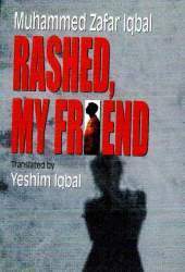 Rashed, My Friend by Yeshim Iqbal, Muhammed Zafar Iqbal