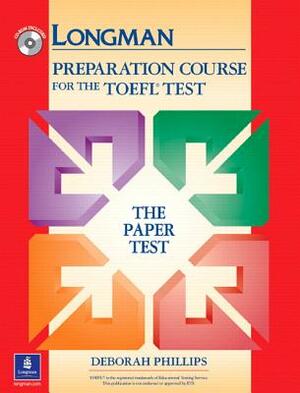 TOEFL Paper Prep Course W/CD; Without Answer Key [With CDROM] by Deborah Phillips
