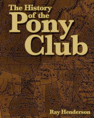 The History of the Pony Club by Ray Henderson