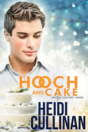Hooch and Cake by Heidi Cullinan