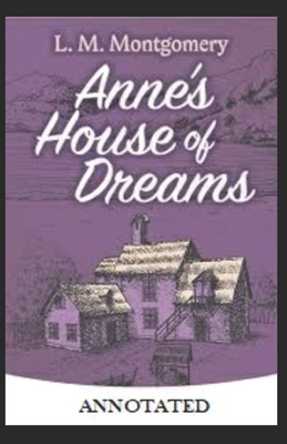 Anne's house of dreams Annotated by L.M. Montgomery