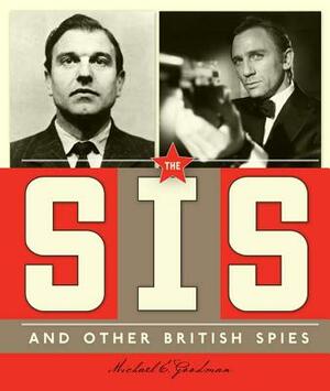 The SIS and Other British Spies by Michael E. Goodman