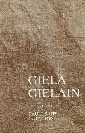 Giela Gielain by Paulus Utsi, Inger Utsi