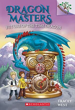 Future of the Time Dragon: A Branches Book by Tracey West, Daniel Griffo