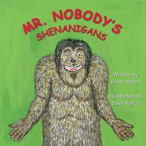 Mr. Nobody's Shenanigans by Diane Welch
