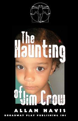 The Haunting of Jim Crow by Allan Havis