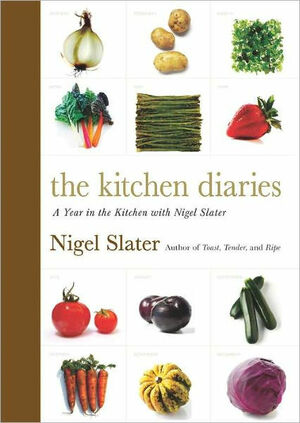 The Kitchen Diaries: A Year in the Kitchen with Nigel Slater by Nigel Slater