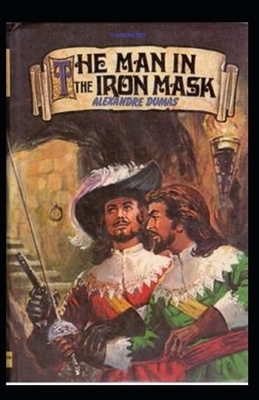 The Man in the Iron Mask Illustrated by Alexandre Dumas