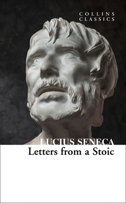 Letters from a Stoic (Collins Classics) by Lucius Annaeus Seneca