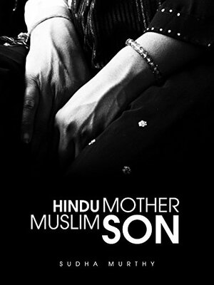 Hindu Mother, Muslim Son by Sudha Murty
