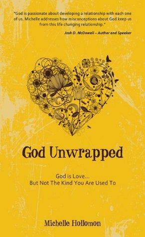 God Unwrapped by Michelle Hollomon