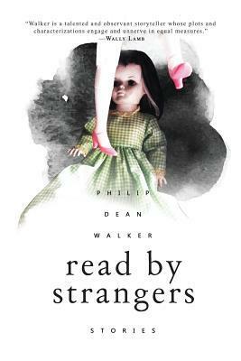 Read by Strangers by Philip Dean Walker