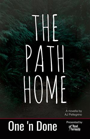 The Path Home by A.J. Pellegrino