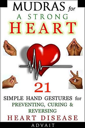 Mudras for a strong heart  by Advait