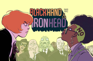 Blackhand & Ironhead Volume 1 by David Lopez