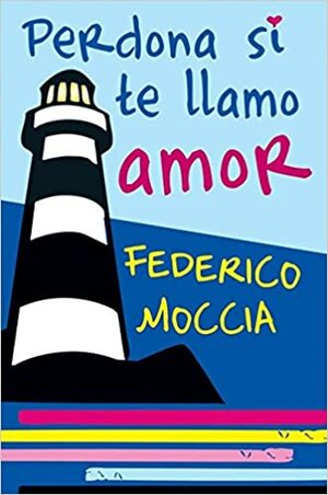 Perdona Si Te Llamo Amor by Federico Moccia