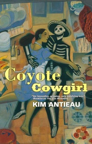 Coyote Cowgirl by Kim Antieau